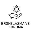 BRONZLAŞMA VE KORUMA